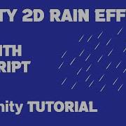 Unity 2D Rain Effect Tutorial How To Make Rain In Unity 2D Game Unity Rain Tutorial