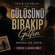 GÜLÜŞÜNÜ BIRAKIP GİTTİN Bir Aşk Böyle Yarım Kalır Mı Yeni Türkçe Duygusal Şarkı