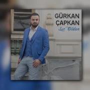 Gürkan Çapkan Sevdalıyım Ben Anama Sır Oldun 2017 İber Prodüksiyon