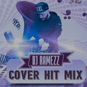 Dj Ramezz Cover Hit Mix Best 2025