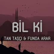 Tan Taşçı X Funda Arar Bil Ki Sözleri Lyrics