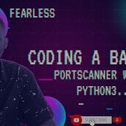 CODING A BASIC PORTSCANNER WITH PYTHON3