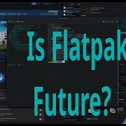 Let S Talk About Flatpak And New Users