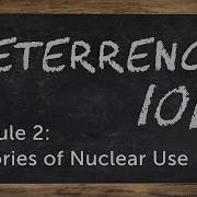 Deterrence 101 Module 2 Theories Of Nuclear Use