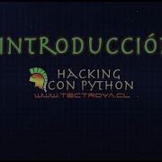 Hacking Con Python Introducción Vídeo 1