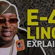 E 40 Lingo What Did He Say