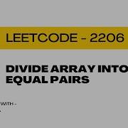 Leetcode 2206 Divide Array Into Equal Pairs