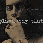 Dennis Lloyd Playa Say That Legendado
