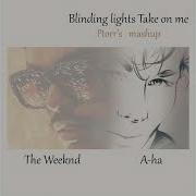 Blinding Lights Take On Me The Weeknd A Ha Mash Up 2020