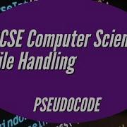 FILE HANDLING Text Files EXPLAINED For GCSE Using PSEUDOCODE IGCSE Cambridge Paper 2