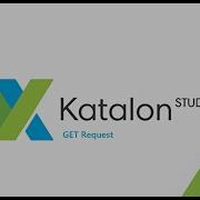 1 Katalon Studio API Testing GET Request