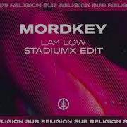 Mordkey Lay Low Stadiumx Edit