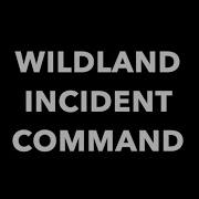 BASIC WILDLAND Part 4 INCIDENT COMMAND