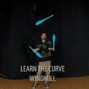 The Curve Windmill Juggling Tutorial
