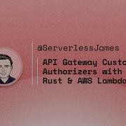 API Gateway Custom Authorizers With Rust AWS Lambda