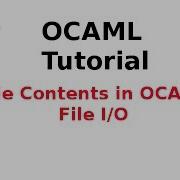 OCAML Tutorial 24 33 File Contents In OCAML File Input Output In OCAML
