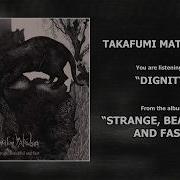 Takafumi Matsubara DIGNITY 尊厳 Official Track Premiere