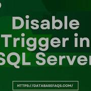 How To Disable Trigger In SQL Server SQL Server Disable Trigger