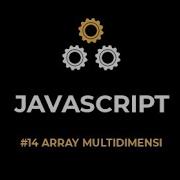 PEMOGRAMAN JAVASCRIPT DASAR ARRAY MULTIDIMENSI 14