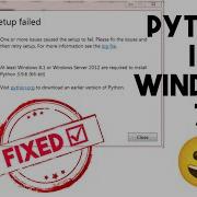 How To Download Python In Windows 7 Or Earlier Setup Failed Error Fixed