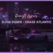 Chase Atlantic Slow Down Tradução