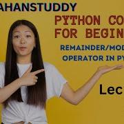Lec 8 P 7 Modulus Operator In Python Remainder Operator In Python How To Use Remainder In Python