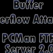 Buffer Overflow Attack PCMan FTP Server 2 0