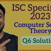 ISC Class 12 Computer Science 2023 Theory Specimen Q6 Complete Class Pronic