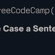 FreeCodeCamp Title Case A Sentence