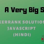 A Very Big Sum Hackerrank Solutions Javascript In Hindi