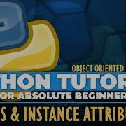 Python OOP Python Tutorial For ABSOLUTE Beginners Class Instance Attributes Episode 33