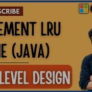 System Design P 1 Java LRU Cache Implementation Step By Step Tutorial With High Level Design