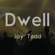 Jay Todd Dwell Lyric Video Will You Come In The Room
