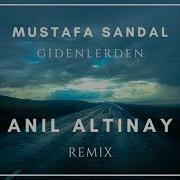 Mustafa Sandal Gidenlerden Anıl Altınay Remix