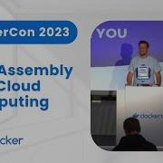 WebAssembly And Cloud Computing DockerCon 2023
