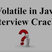 VOLATILE IN JAVA INTERVIEW CRACKER