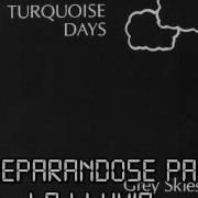 Turquoise Days Grey Skies Subtitulada