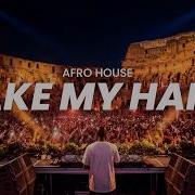 Take My Hand Afro House Music
