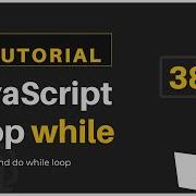 38 JavaScript Bangla Tutorial JavaScript While Loop
