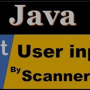 Java Part 6 User Input By Scanner Class NextInt NextFloat NextDouble Next NextLine