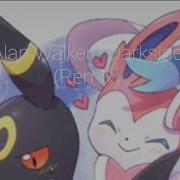Alan Walker Darkside Mindblowerz Remix Pokémon Eevee Evaluation Sylveon Umbreon Music 1