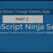 JavaScript Ninja Series Coding Your Own DOM Library Slide Show Image Gallery App Part 2