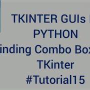 TKINTER GUIs IN PYTHON Binding Combo Boxes In TKinter