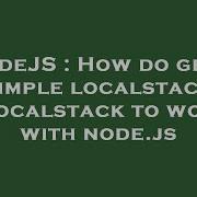 NodeJS How Do Get A Simple Localstack Localstack To Work With Node Js