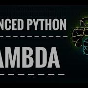 ADVANCED PYTHON LAMBDA