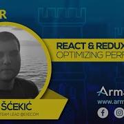 React Redux Optimizing Performance By Igor Šćekić Armada JS 2019