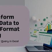 Transform Wide Long Format Data In Excel Step By Step Power Query Guide