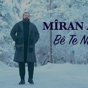 MİRAN ALAN BÊ TE NABE Official Music Video