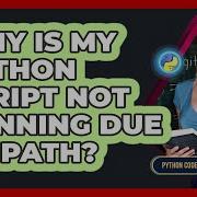 Why Is My Python Script Not Running Due To PATH Python Code School