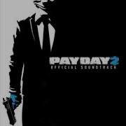Payday 2 Official Soundtrack 06 Full Force Forward Assault